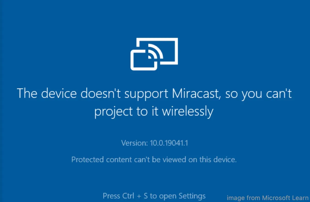 Windows says, "This device doesn't support receiving Miracast"